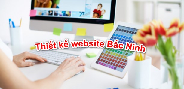 THIẾT KẾ WEBSITE CHUYÊN NGHIỆP TẠI BẮC NINH