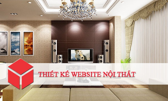 DỊCH VỤ THIẾT KẾ WEBSITE NỘI THẤT UY TÍN