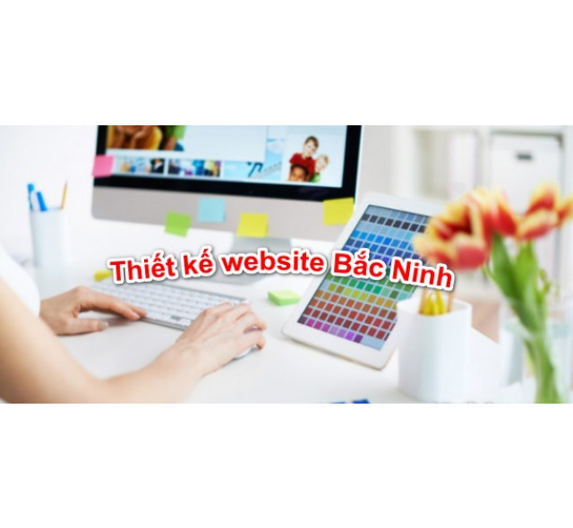 THIẾT KẾ WEBSITE CHUYÊN NGHIỆP TẠI BẮC NINH